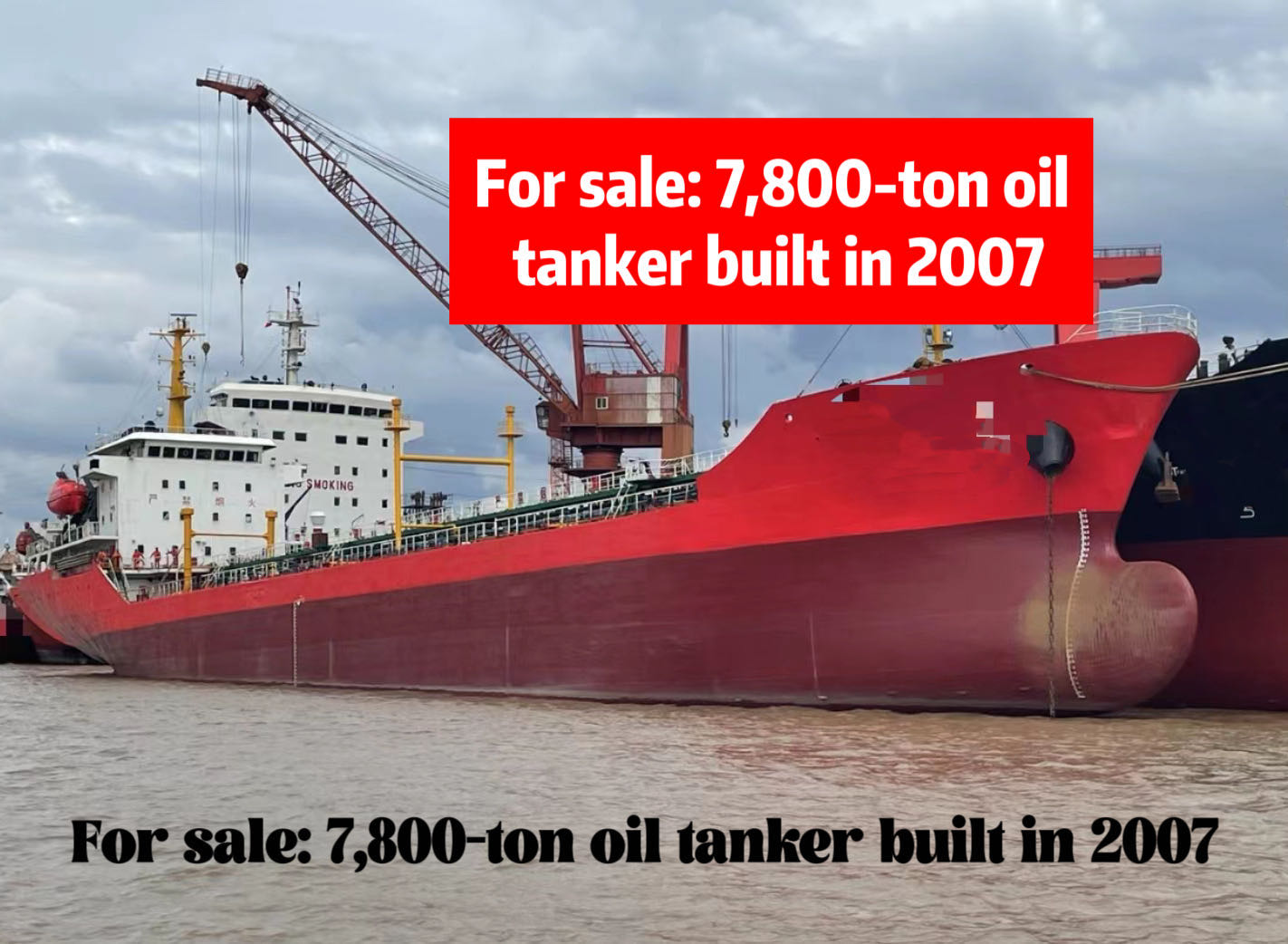 For sale: Built in China in 2007, 7,800 tons of oil tanker, suitable for international coastal route