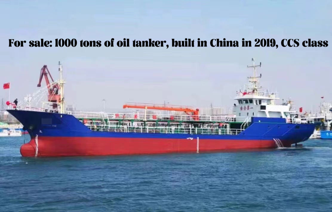 For sale: 1000 tons of oil tanker, built in China in 2019, CCS class