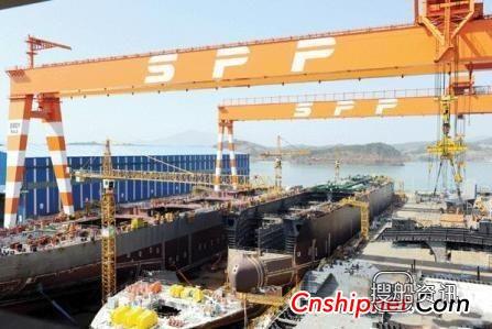 SPP造船厂获1艘52000吨油船订单,中国最大的造船厂