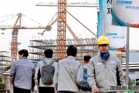 订单回升，韩国船厂工人要求涨工资