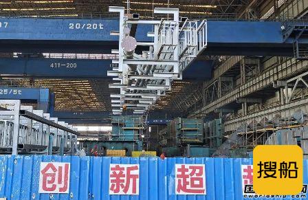 沪东中华制造一部狠抓分段储备创历史最佳业绩