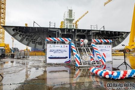 红星造船厂建造第三艘Arc7破冰型LNG船铺设龙骨