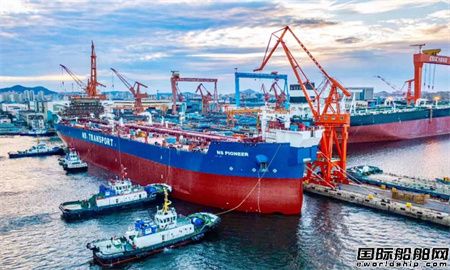 大船集团为北海船务建造15.5万吨穿梭油轮1号船下水,